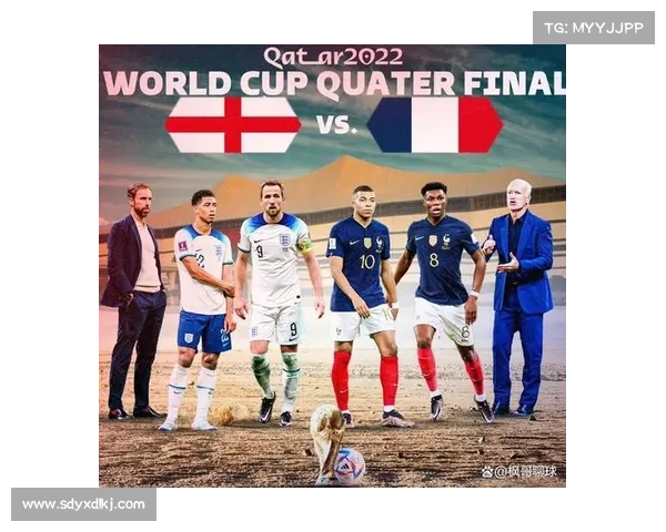 法国队与英格兰队对决时间揭晓比赛精彩看点一览